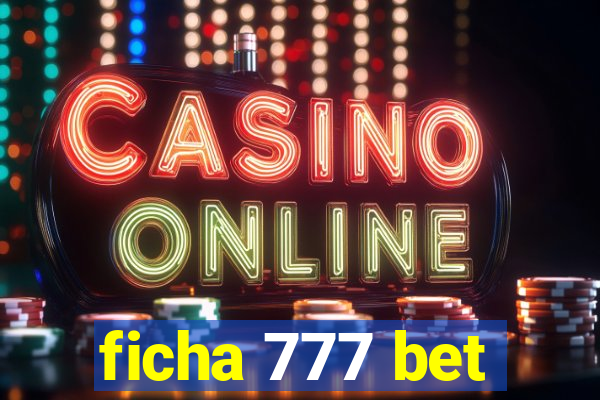 ficha 777 bet